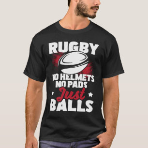 T-shirt Rugby Non Casques Non Pads Juste Des Boules Joueur