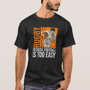 T-shirt Rugby Parce Que Le Football Est Trop Facile À Cite