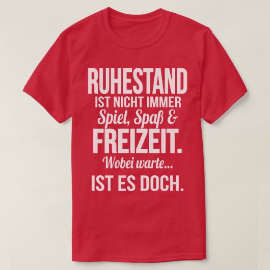 T-shirt Ruhestand ist spass und freizeit white (Design devant)