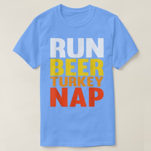 T-shirt Run Beer Turkey Nap Funny Thanksgiving 2021 Trot s (Design devant)