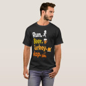 T-shirt Run Beer Turkey Nap Thanksgiving Turkey (Devant entier)