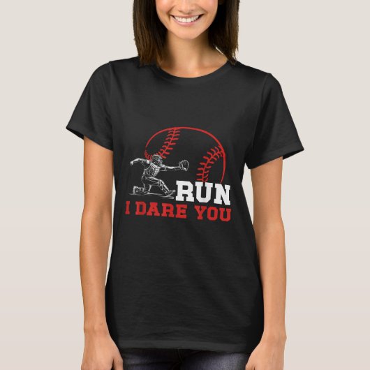 T-shirt Run I Dare You Funny Baseball Catcher Baseball Pla (Devant)
