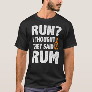 T-shirt Run Je Pensais Qu'Ils Ont Dit Rum Triathlon Marath