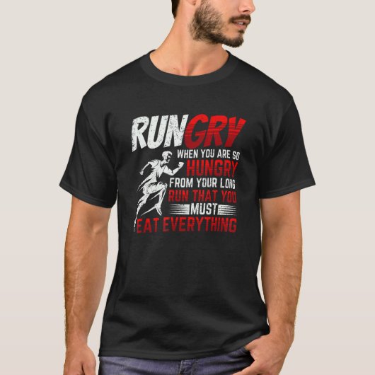 T-shirt Rungry When You Are So Hungry After Your Long Run (Devant)