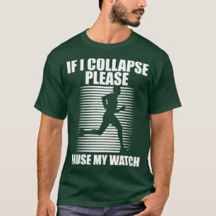 T-shirt Runner Si je me suis effondrée, veuillez suspendre