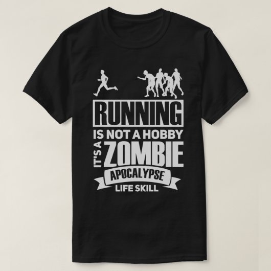 T-shirt Running is not a hobby it's a zombie apocalypse ru (Design devant)