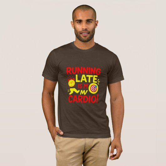 T-shirt Running Late Is My Cardio Funny (Devant entier)