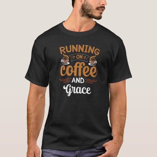 T-shirt Running On Coffee And Grace Caffeine Lover Premium (Devant)
