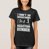 T-shirt Running Runner Half Marathon I Don't Do Marathons  (Devant)