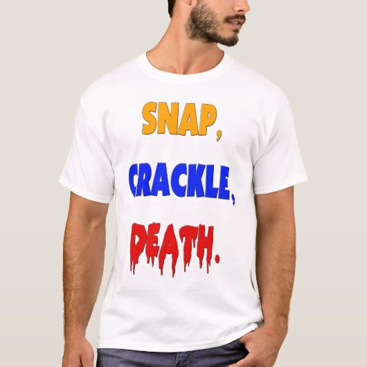 T-shirt Rupture, craquement, la mort (Devant)