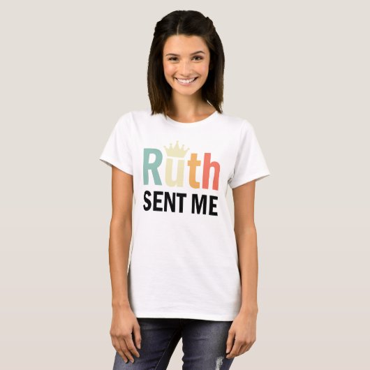 T-shirt Ruth, Ruth Bader Binsburg, Ruth m'a envoyé (Devant entier)