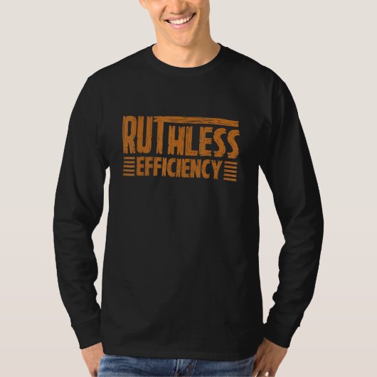 T-shirt RUTHLESS EFFICIENCY  Simple Slogans  Motivational  (Devant)