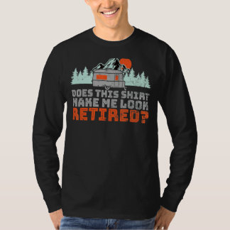 T-shirt Rv Retirement Camping Cela Me Fait Reparaître Reti