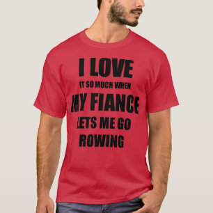 T-shirt Rwing Funny Idée Cadeau Pour Fiancée Je L'Aime Qua
