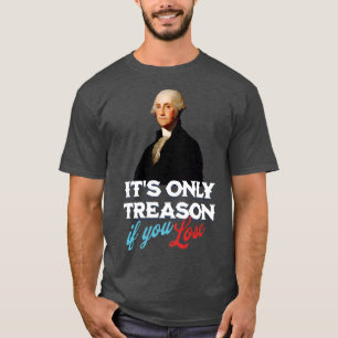 T-shirt Sa seule trahison si vous perdez