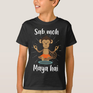 T-shirt Sab Moh Maya Hai méditation Hindi Desi Slogan