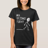 T-shirt Sad Stick Man No Skiing Today Fathers Day  (Devant)