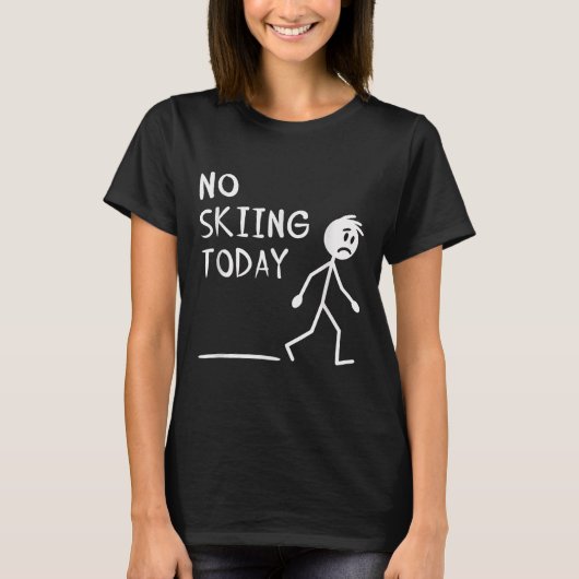 T-shirt Sad Stick Man No Skiing Today Fathers Day  (Devant)
