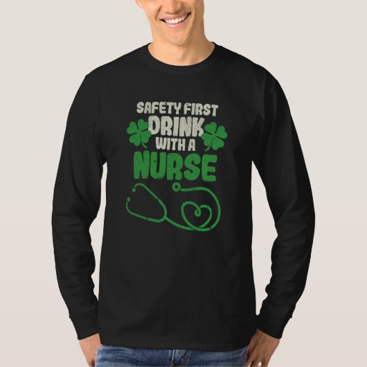 T-shirt Safety First Drink With A Nurse Shamrock St Patric (Devant)