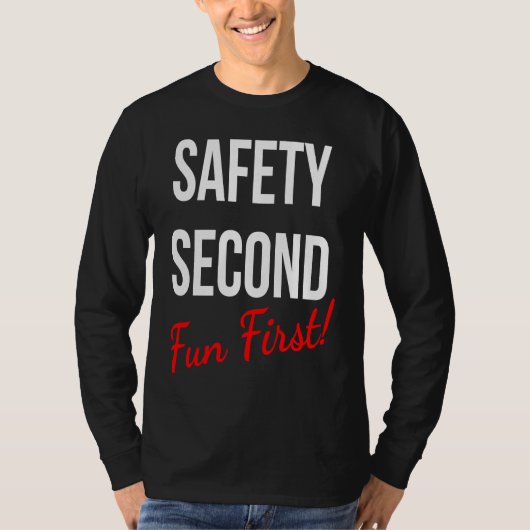 T-SHIRT SAFETY SECOND FUN FIRST  WORK (Devant)