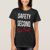 T-SHIRT SAFETY SECOND FUN FIRST  WORK (Devant)