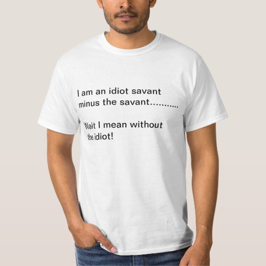 T-shirt Sage d'idiot (Devant)