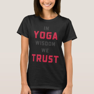 T-shirt Sagesse du yoga en qui nous faisons confiance