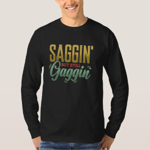 T-shirt Saggin Mais Toujours Gaggin, Vieilles Personnes Dr