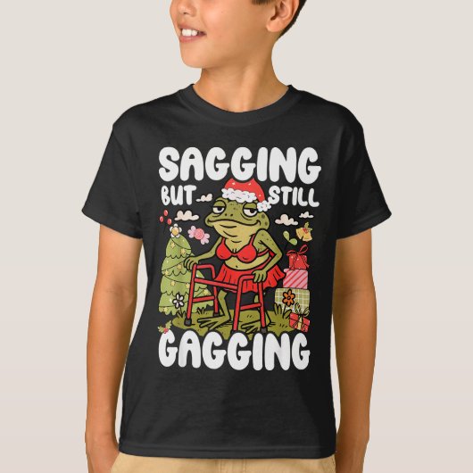 T-shirt Sagging But Still Gagging Frog Funny Cringe Meme C (Devant)