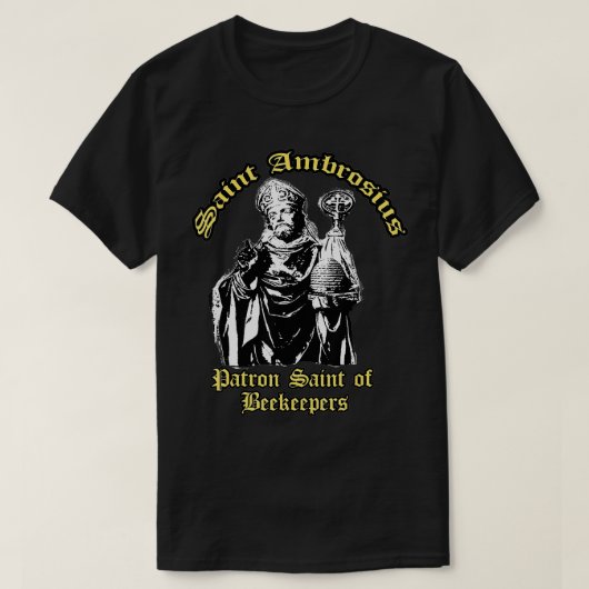 T-shirt Saint Ambrosius Ambrose Patron Saint des apiculteu (Design devant)