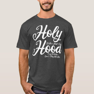 T-shirt Saint avec un soupçon de Hood Priez avec moi Ne jo
