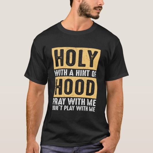 T-shirt Saint avec une pointe de quartier prie avec moi ne (Devant)