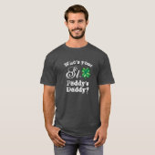 T-shirt Saint Patrick's Day Funny Who's Your Daddy? Men's (Devant entier)