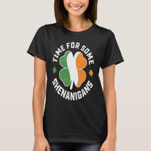 T-shirt Saint Patrick's time For some Shenanigans C Party