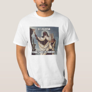 T-shirt Saint patron de Felicia de saint des adieux