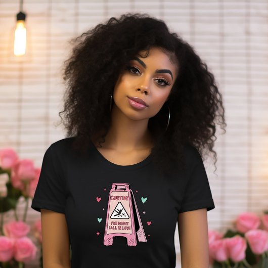 T-shirt Saint Valentin amusant, attention vous pourriez to