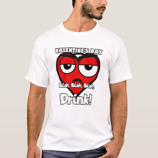T-shirt Saint Valentin blah blah blah Buvez ! (Devant)
