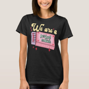 T-shirt Saint Valentin Nous sommes un parfait match Je t'a