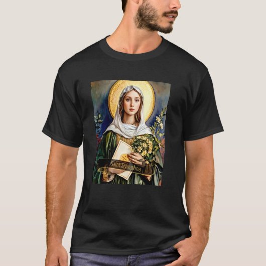 T-shirt Sainte Dymphna Conception catholique chrétienne Fe (Devant)
