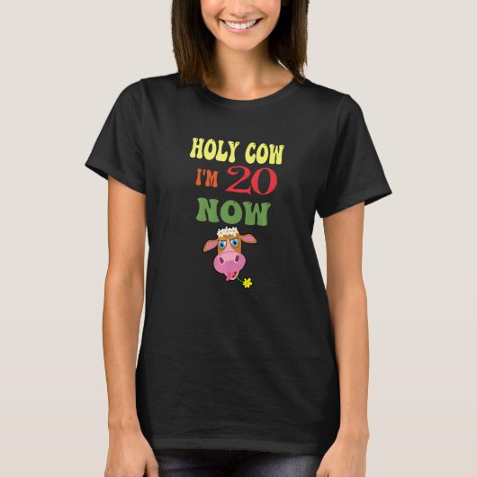 T-shirt Sainte vache J'ai 20 ans Maintenant c'est mon anni (Devant)