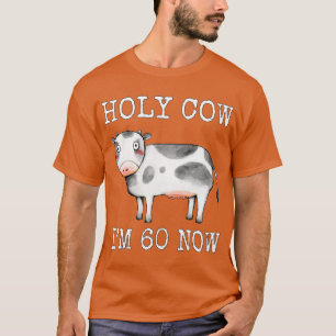 T-shirt Sainte vache J'ai 60 ans maintenant drôle 60e anni