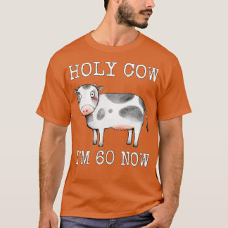 T-shirt Sainte vache J'ai 60 ans maintenant drôle 60e anni