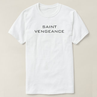 T-SHIRT SAINTE VENGEANCE