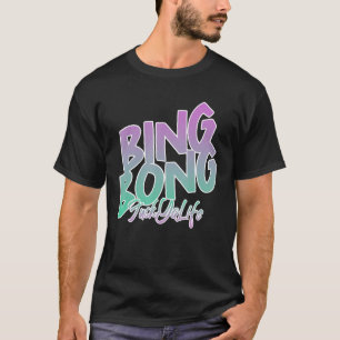 T-shirt Sais Juste Que Je Vais Dur Bing Bong