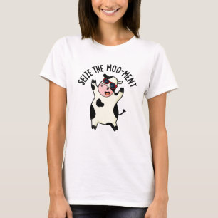 T-shirt Saisissez Le Moment Vache Drôle Pun