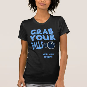 T-shirt Saisissez vos boules que nous sommes cadeau de