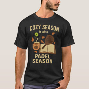 T-shirt Saison cosy aussi Saison Padel - Automne automne