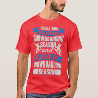 T-shirt Saison de snowboard Sport Snowboardeur Cadeau