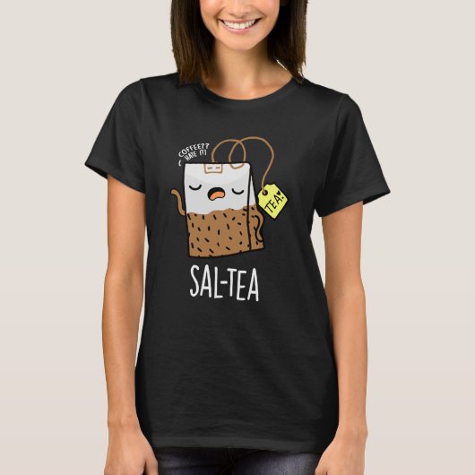 T-shirt Sal-tea amusant Tea Pun Dark BG (Devant)