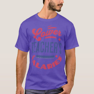 T-shirt Salaires des enseignants inférieurs Funny Pouvoirs